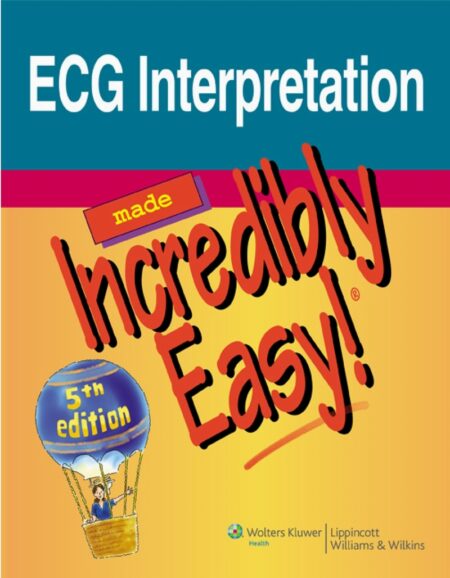 ECG Interpretation Incredibly Easy